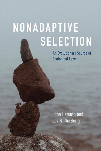 Nonadaptive Selection: An Evolutionary Source of Ecological Laws.