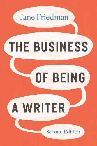 The Business of Being a Writer.