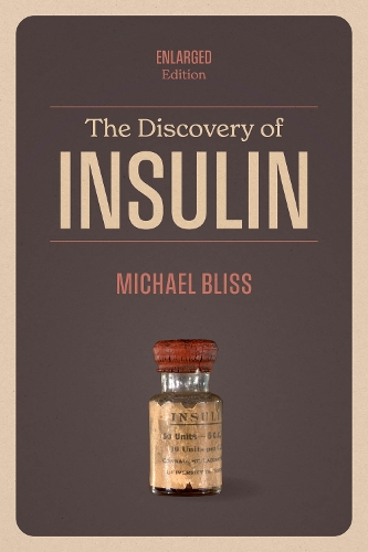 The Discovery of Insulin: Enlarged Edition. First Edition, Enlarged ed.