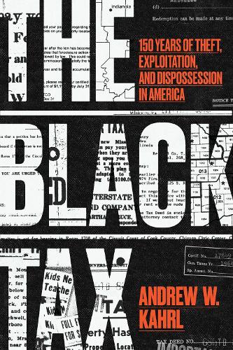 The Black Tax: 150 Years of Theft, Exploitation, and Dispossession in America.