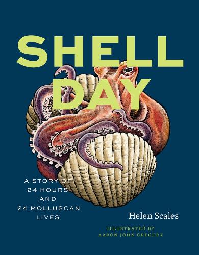 Shell Day: A Story of 24 Hours and 24 Molluscan Lives.