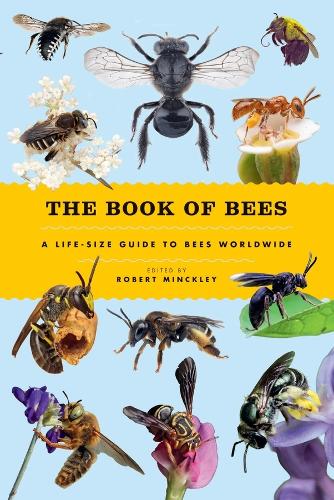 The Book of Bees: A Life-Size Guide to Bees Worldwide.