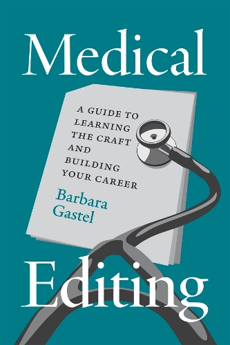 Medical Editing: A Guide to Learning the Craft and Building Your Career.