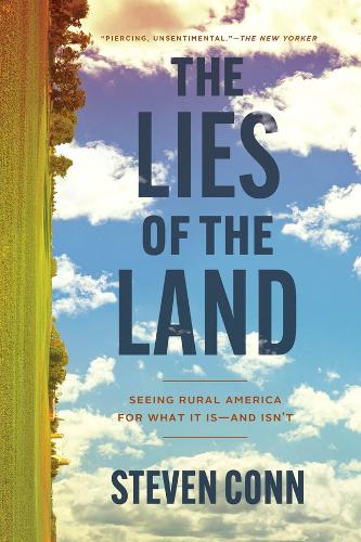 The Lies of the Land: Seeing Rural America for What It Is-and Isn't.