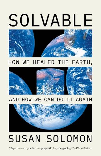 Solvable: How We Healed the Earth, and How We Can Do It Again.