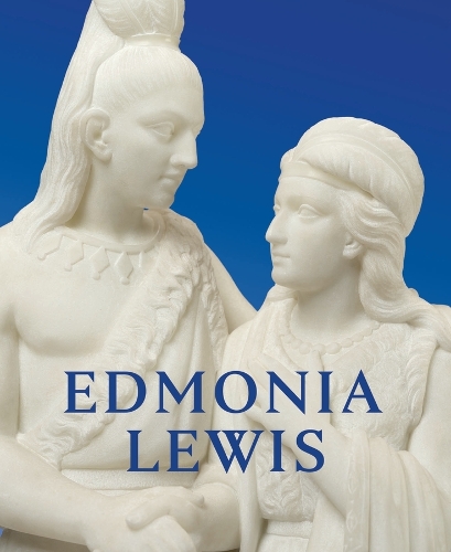 Edmonia Lewis: Said in Stone.