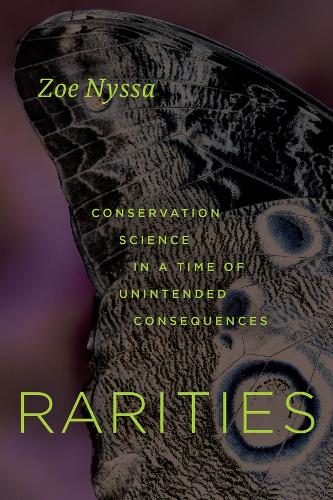 Rarities: Conservation Science in a Time of Unintended Consequences.