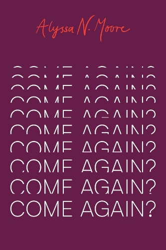 Come Again?.