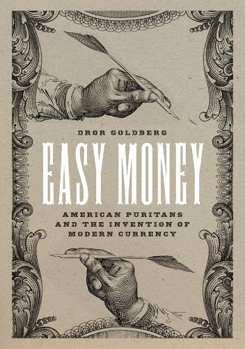 Easy Money: American Puritans and the Invention of Modern Currency.