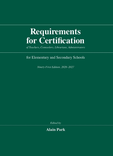Requirements for Certification of Teachers, Counselors, Librarians, Administrators for Elementary and Secondary Schools, Ninety-First Edition, 2026-2027.