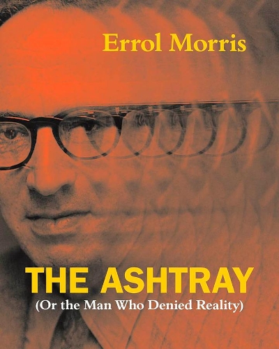 The Ashtray: (Or the Man Who Denied Reality).