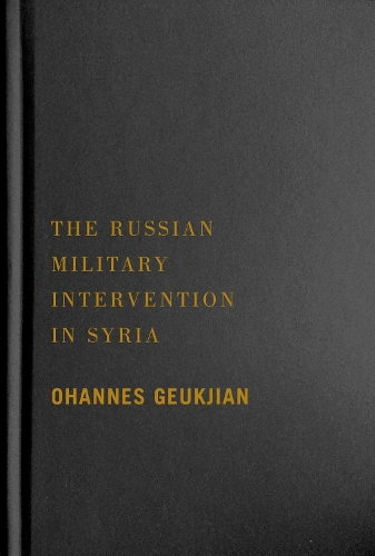 The Russian Military Intervention in Syria.