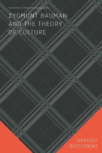 Zygmunt Bauman and the Theory of Culture.