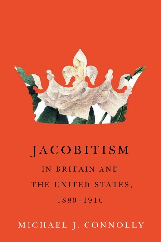 Jacobitism in Britain and the United States, 1880-1910.