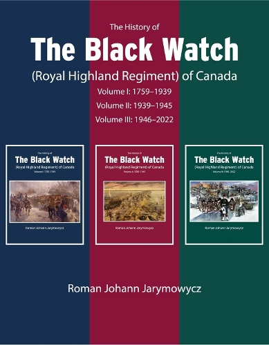 The History of the Black Watch (Royal Highland Regiment) of Canada.