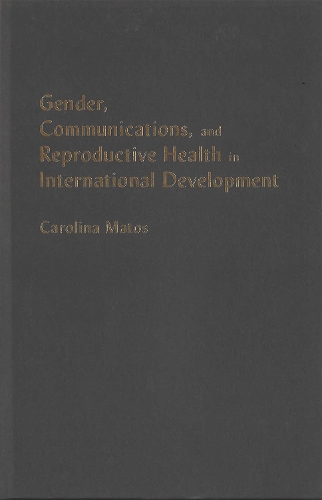 Gender, Communications, and Reproductive Health in International Development.