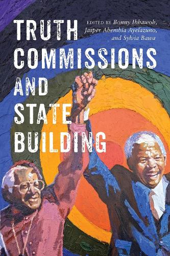 Truth Commissions and State Building.