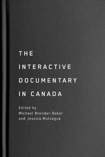 The Interactive Documentary in Canada.