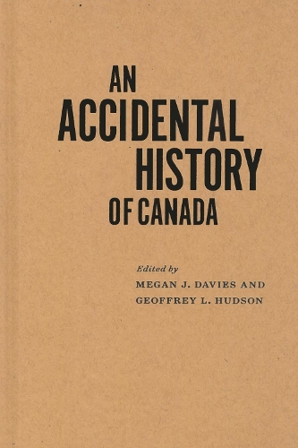 An Accidental History of Canada.