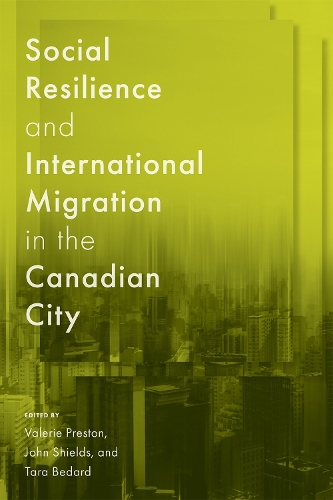 Social Resilience and International Migration in the Canadian City.