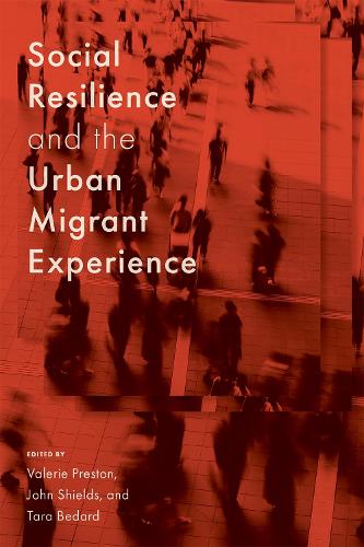 Social Resilience and the Urban Migrant Experience.