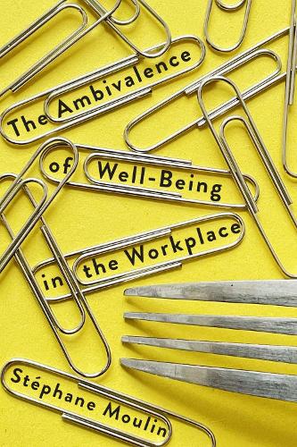 The Ambivalence of Well-Being in the Workplace.