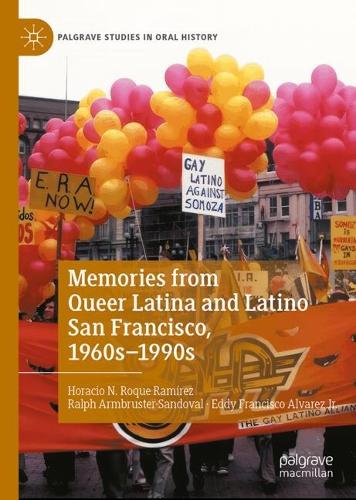 Memories of Desire from Queer Latina and Latino San Francisco, 1960s-1990s.
