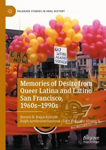 Memories from Queer Latina and Latino San Francisco, 1960s-1990s.