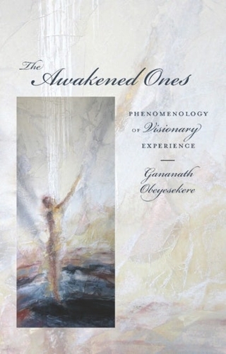 The Awakened Ones: Phenomenology of Visionary Experience.
