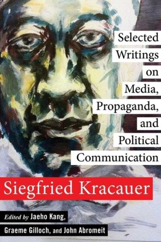Selected Writings on Media, Propaganda, and Political Communication.