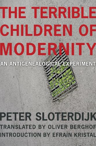 The Terrible Children of Modernity.