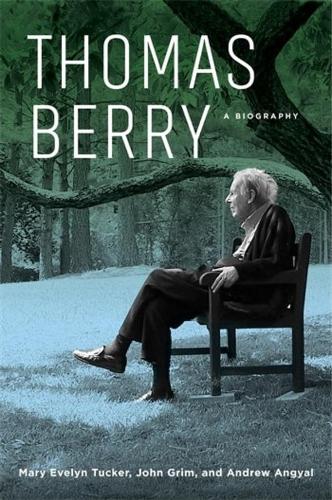 Thomas Berry: A Biography.