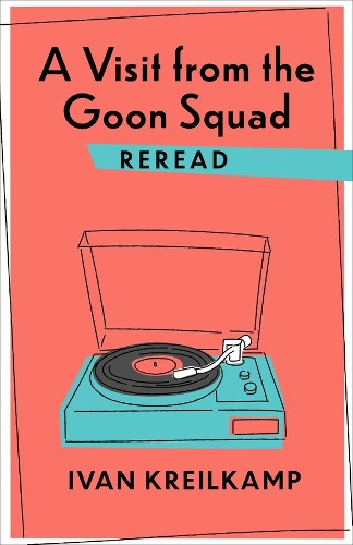 A Visit from the Goon Squad Reread.