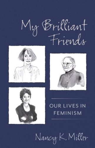 My Brilliant Friends: Our Lives in Feminism.