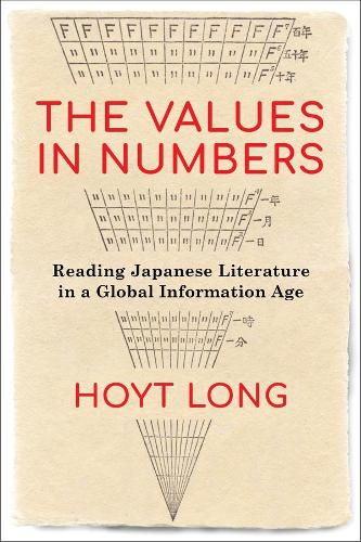 The Values in Numbers: Reading Japanese Literature in a Global Information Age.