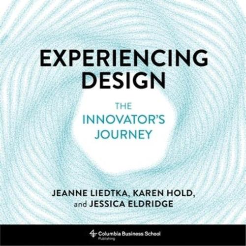 Experiencing Design: The Innovator's Journey.