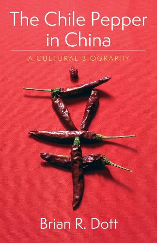 The Chile Pepper in China: A Cultural Biography.