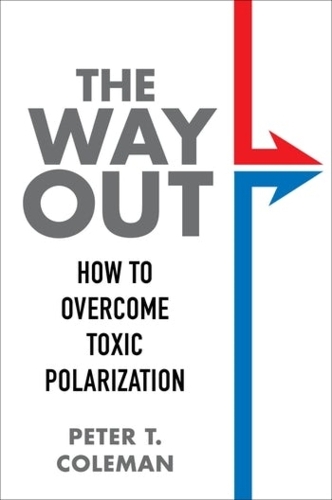 The Way Out: How to Overcome Toxic Polarization.