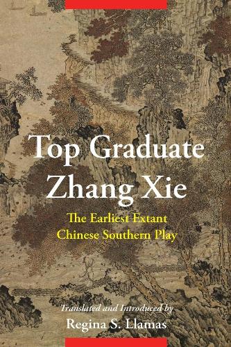 Top Graduate Zhang Xie: The Earliest Extant Chinese Southern Play.