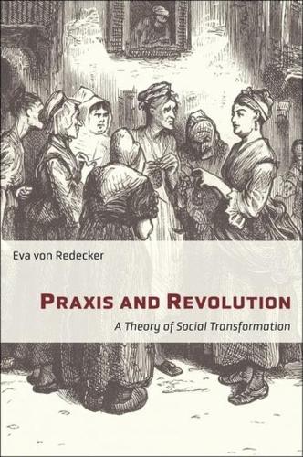 Praxis and Revolution: A Theory of Social Transformation.