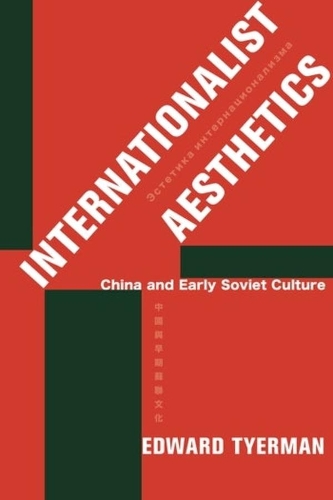 Internationalist Aesthetics: China and Early Soviet Culture.