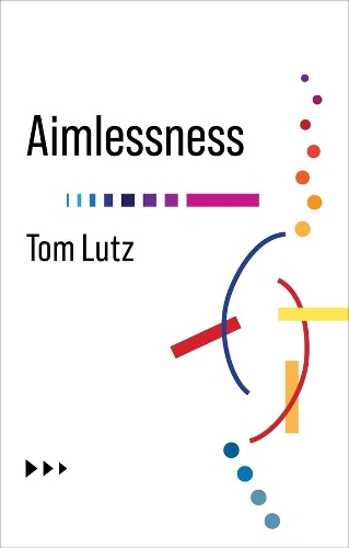 Aimlessness.