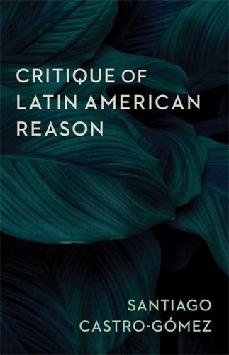 Critique of Latin American Reason.
