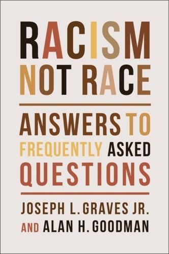 Racism, Not Race: Answers to Frequently Asked Questions.