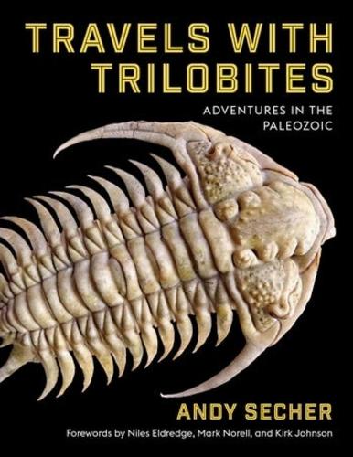 Travels with Trilobites: Adventures in the Paleozoic.