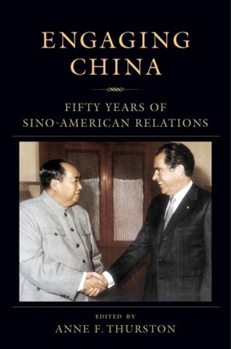 Engaging China: Fifty Years of Sino-American Relations.