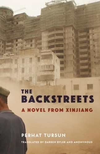 The Backstreets: A Novel from Xinjiang.