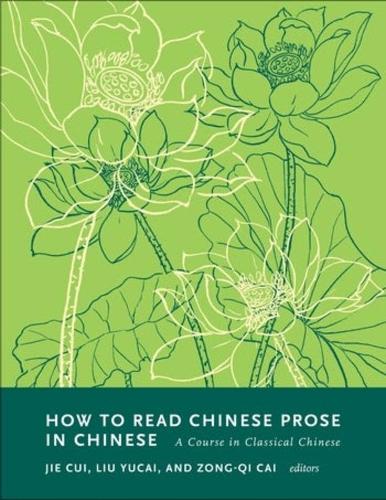 How to Read Chinese Prose in Chinese: A Course in Classical Chinese.