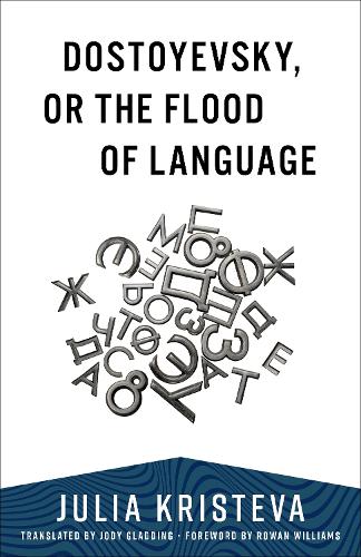 Dostoyevsky, or The Flood of Language.
