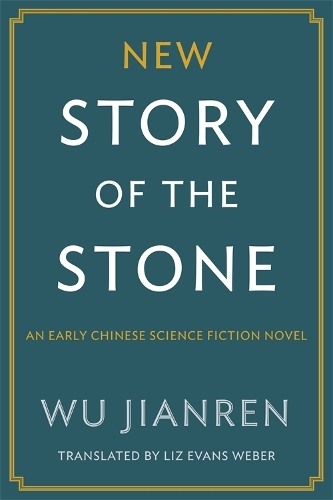 New Story of the Stone: An Early Chinese Science Fiction Novel.